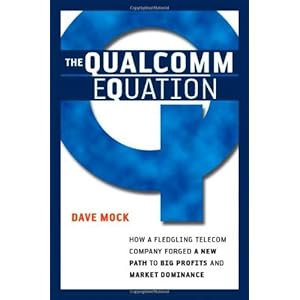 The Qualcomm Equation: How a Fledgling Telecom Company Forged a New Path to Big Profi