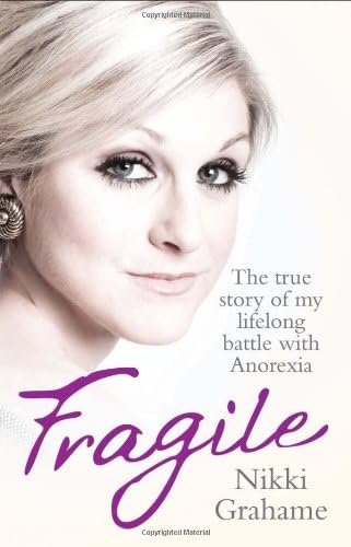 Fragile - The true story of my lifelong battle with anorexia: A heart-breaking story of a lifelong battle with anorexia