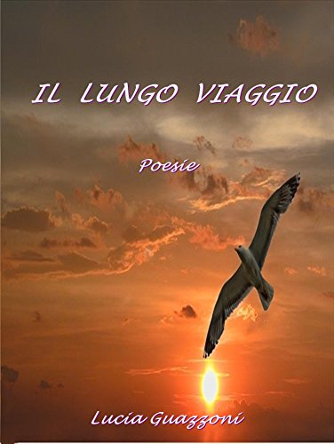 Download Il Lungo Viaggio: Raccolta di Poesie Download Il Lungo Viaggio: Raccolta di Poesie