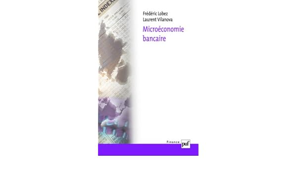 Amazonfr Microéconomie Bancaire Frédéric Lobez Laurent - 