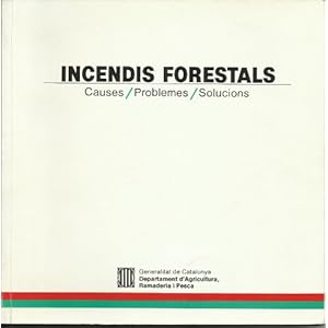 Incendis forestals. Causes. Problemes. Solucions