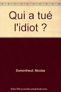 jaquette livre Qui a tué l'idiot ?