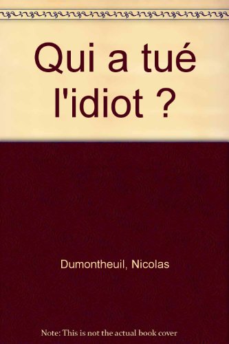 Qui a tué l'idiot ?