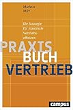 Praxisbuch Vertrieb: Die Strategie für maximale Vertriebseffizienz by 