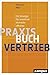 Praxisbuch Vertrieb: Die Strategie für maximale Vertriebseffizienz by 