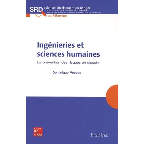 Ingénieries et sciences humaines : La prévention des risques en dispute Ingénieries et sciences humaines : La prévention des risques en dispute