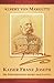 Kaiser Franz Joseph: Die Erinnerungen seines Adjutanten (Sissi-Reihe, Band 5) by