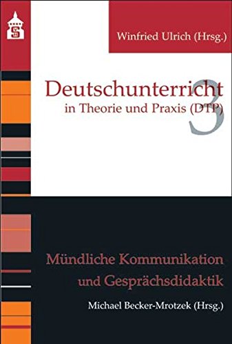Download Mündliche Kommunikation und Gesprächsdidaktik (Deutschunterricht in Theorie und Praxis)