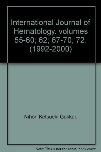 International Journal of Hematology. volumes 55-60; 62; 67-70; 72. (1992-2000)