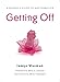 Getting Off: A Woman's Guide to Masturbation (English Edition) by 