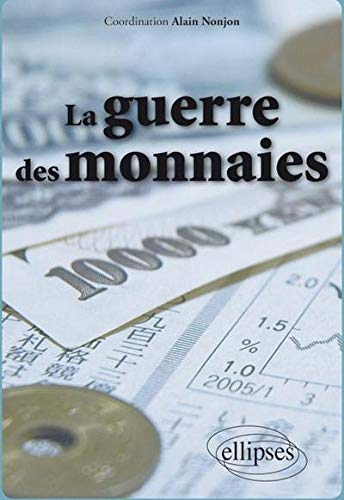 La guerre des monnaies La guerre des monnaies