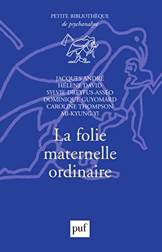 La folie maternelle ordinaire en ligne La folie maternelle ordinaire en ligne