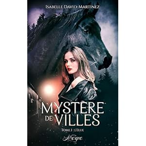 Mystère de Villes, tome 1: L'Elue (100% Fantastique)