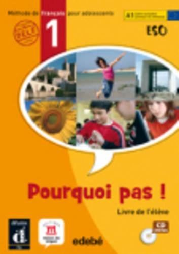 Pourquoi pas ! 1Libro del alumno + CD (ESO): Livre d'eleve