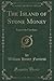 Produktbild The Island of Stone Money: Uap of the Carolines (Classic Reprint)