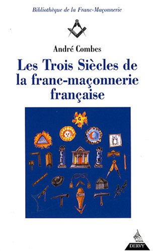 Download Les trois siècles de la franc-maçonnerie française Download Les trois siècles de la franc-maçonnerie française