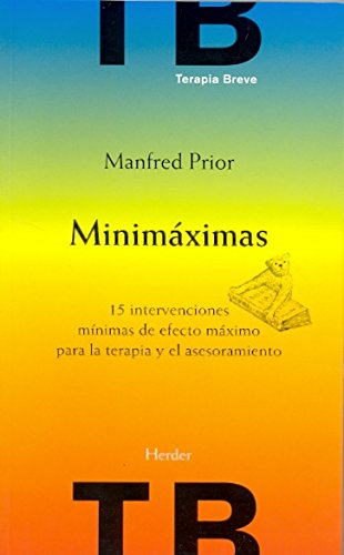 Download Minimáximas. 15 intervenciones mínimas de efecto máximo para la terapia y el ase (Terapia Breve)