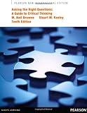 Asking the Right Questions: Pearson New International Edition: A Guide to Critical Thinking by M. Neil Browne, Stuart M. Keeley