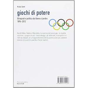 Giochi di potere. Olimpiadi e politica da Atene a Londra 1896-2012