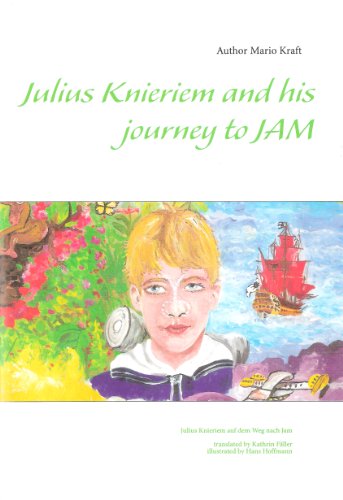 Julius Knieriem and his journey to Jam (Julius Knieriem auf dem Weg nach Jam Book 2) (English Editio