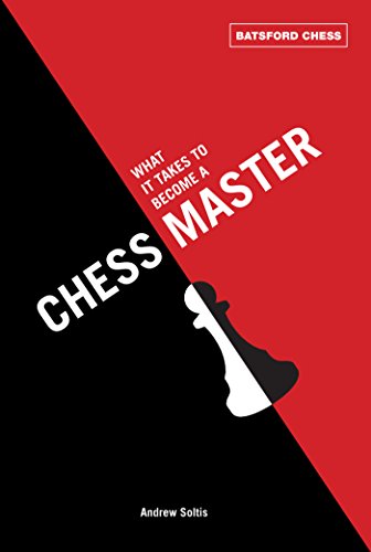 Download What It Takes to Become a Chess Master (Batsford Chess)