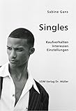 Singles: Kaufverhalten, Interessen, Einstellungen by 