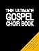 Produktbild The Ultimate Gospel Choir Book 5: Great Gospel Songs for Mixed Voices (S.A.B./S.A.T.B.) and Piano