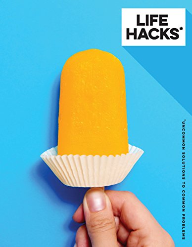 Life Hacks: Uncommon Solutions to Common Problems