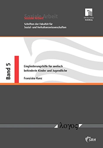 Preisvergleich Produktbild Eingliederungshilfe für seelisch behinderte Kinder und Jugendliche: Entwicklungspsychologie des Kindes- und Jugendalters: Zusammenspiel von Risiko- ... des § 35a SGB VIII (Soziale Arbeit, Band 5)