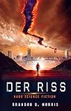Der Riss: Hard Science Fiction by Brandon Q. Morris