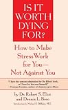 Is It Worth Dying For?: How To Make Stress Work For You - Not Against You (English Edition) by Robert S. Eliot, Dennis L. Breo