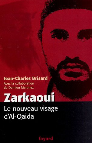 Zarkaoui : Le nouveau visage d'Al-Qaida Zarkaoui : Le nouveau visage d'Al-Qaida