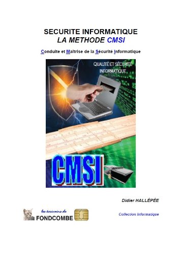 Sécurité Informatique : La méthode CMSI - Conduite et Maîtrise de la Sécurité Informatique francais Sécurité Informatique : La méthode CMSI - Conduite et Maîtrise de la Sécurité Informatique francais