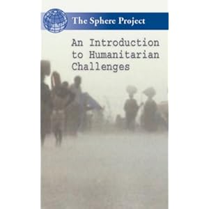 Sphere Project Orientation Film: Introduction to Humanitarian Challenges