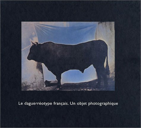 Le  Daguerréotype français : un objet photographique. Paris, musée d'Orsay, 13 mai-17 août 2003 ; New York, Metropolitan museum of art, 22 septembre 2003-4 janvier 2004