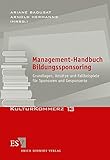 Management-Handbuch Bildungssponsoring: Grundlagen, Ansätze und Fallbeispiele für Sponsoren und Gesponserte (KulturKommerz, Band 13) by 