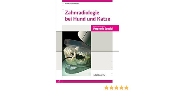 Zahnradiologie Bei Hund Und Katze Vetpraxis Spezial By Susann Yvonne Mihaljevic 2010 06 25 Amazon De Susann Yvonne Mihaljevic Bucher