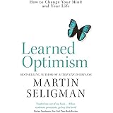 Learned Optimism: How to Change Your Mind and Your Life