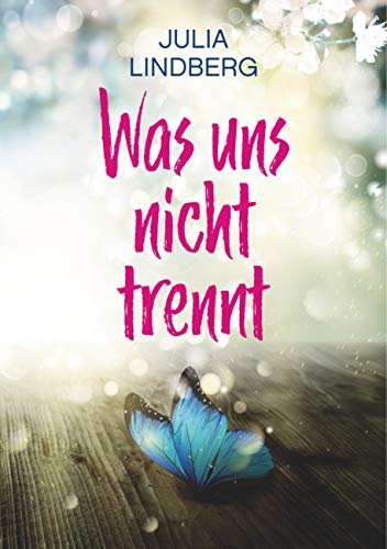 Was uns nicht trennt... von [Lindberg, Julia]