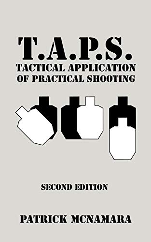T.a.p.s.: Tactical Application of Practical Shooting: Recognize the Void in Your Tactical Training