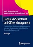 Handbuch Sekretariat und Office-Management: Praxisleitfaden für effiziente Büroorganisation, wirksame Chefentlastung und erfolgreiche Assistenz im Management by 