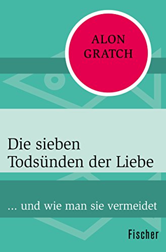 Die sieben Todsünden der Liebe: ... und wie man sie vermeidet