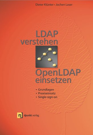 Download LDAP verstehen, OpenLDAP einsetzen: Grundlagen, Praxiseinsatz und Single-sign-on-Mechanismen