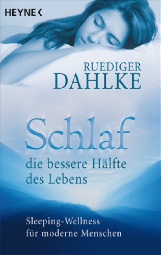 Download Schlaf - die bessere Hälfte des Lebens: Sleeping Wellness für moderne Menschen Download Schlaf - die bessere Hälfte des Lebens: Sleeping Wellness für moderne Menschen