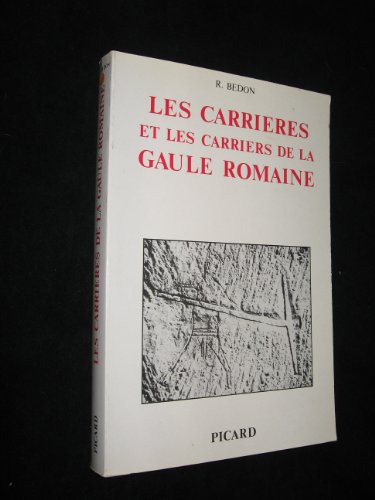 Les  carrières et les carriers de la Gaule romaine