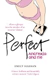 Image de Perfect: Anorexia and me