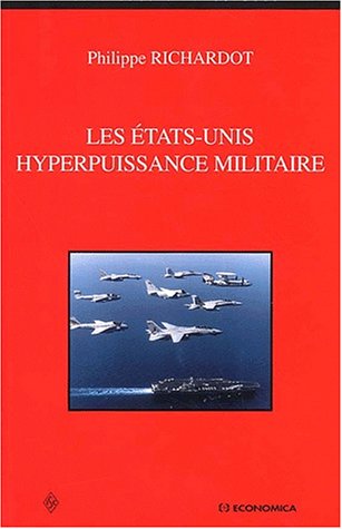 Les Etats-Unis : Hyperpuissance militaire Les Etats-Unis : Hyperpuissance militaire