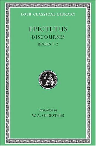 Discourses, Books 1-2 (Loeb Classical Library 131)