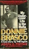 Donnie Brasco: My Undercover Life in the Mafia, a True Story By Fbi   Agent