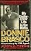 Donnie Brasco: My Undercover Life in the Mafia by 